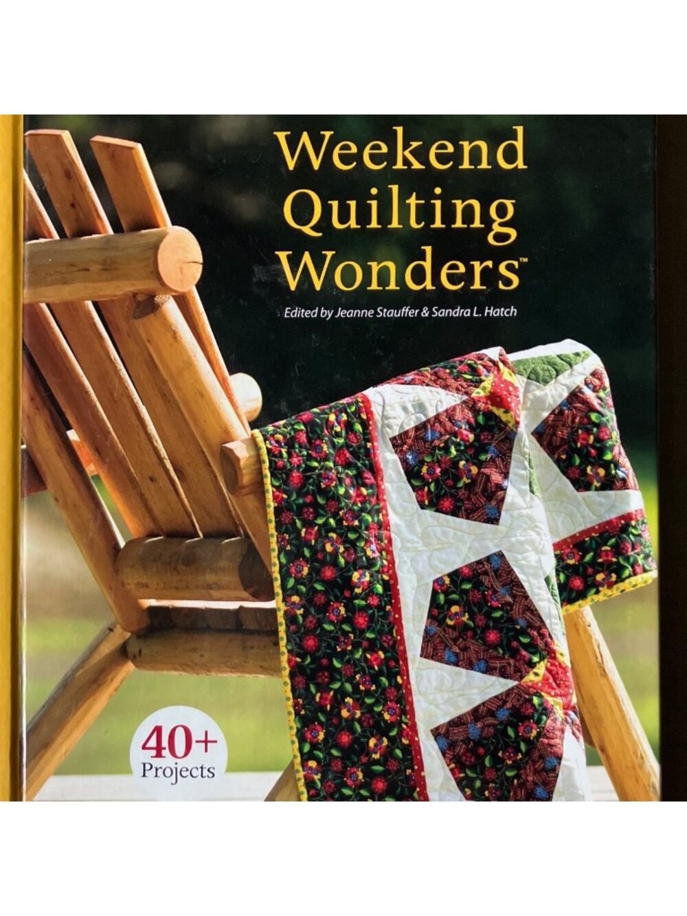 Weekend Quilting Wonders Quilt Book Jeanne Stauffer & Sandra L Hatch Hard Cover